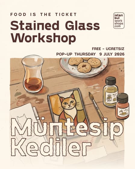 FOOD IS THE TICKET: POP UP WORKSHOP- STAINED GLASS  “THE CATS OF ISTANBUL”